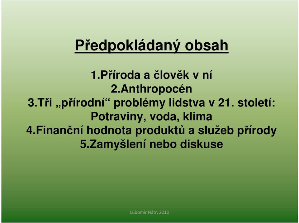 století: Potraviny, voda, klima 4.
