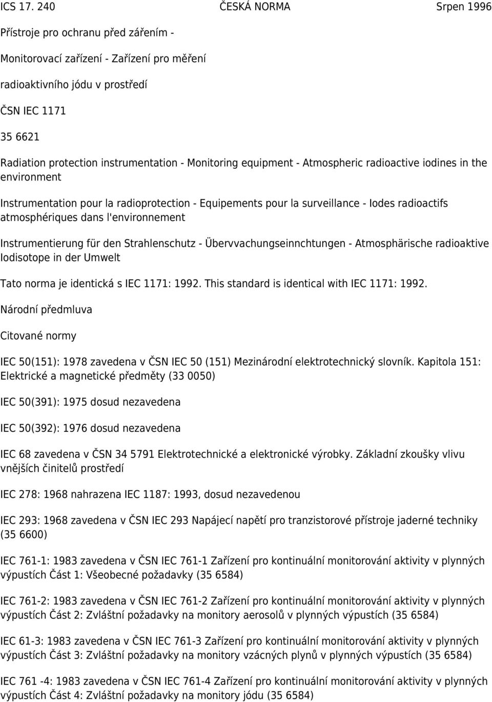 equipment - Atmospheric radioactive iodines in the environment Instrumentation pour la radioprotection - Equipements pour la surveillance - Iodes radioactifs atmosphériques dans l'environnement