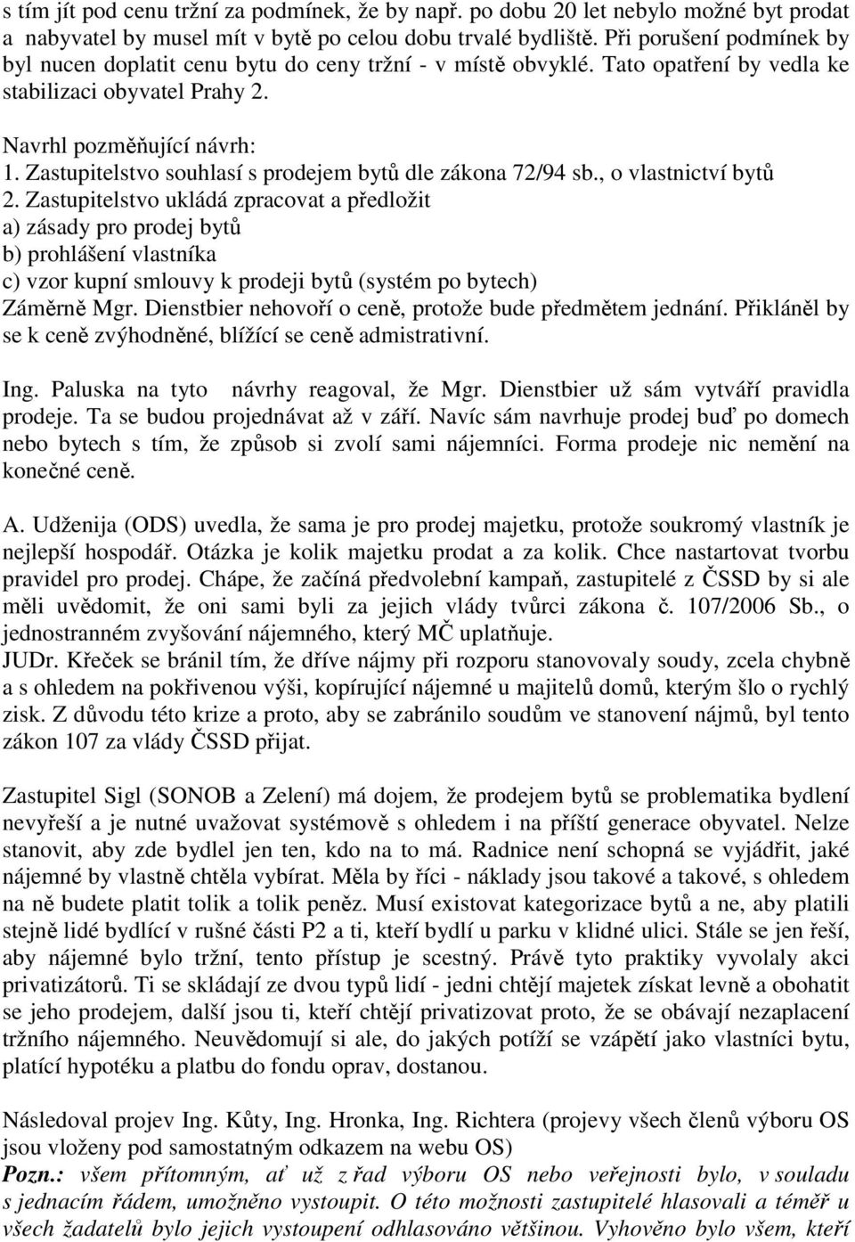 Zastupitelstvo souhlasí s prodejem bytů dle zákona 72/94 sb., o vlastnictví bytů 2.