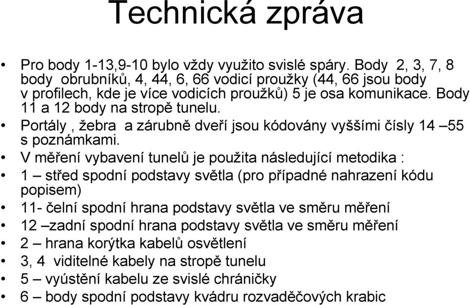 Portály, žebra a zárubně dveří jsou kódovány vyššími čísly 14 55 s poznámkami.