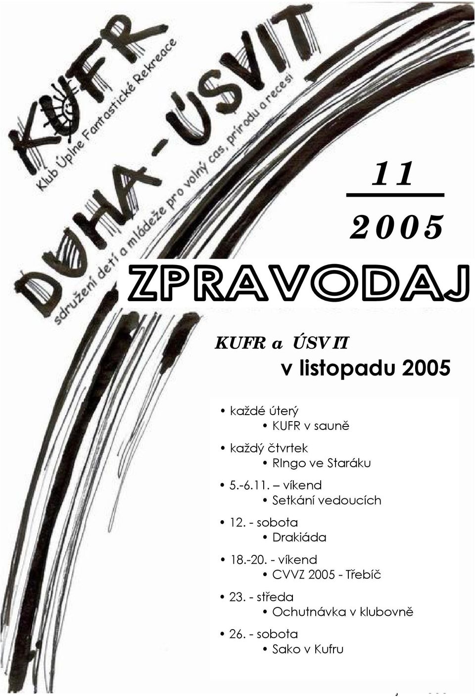 víkend Setkání vedoucích 12. - sobota Drakiáda 18.-20.
