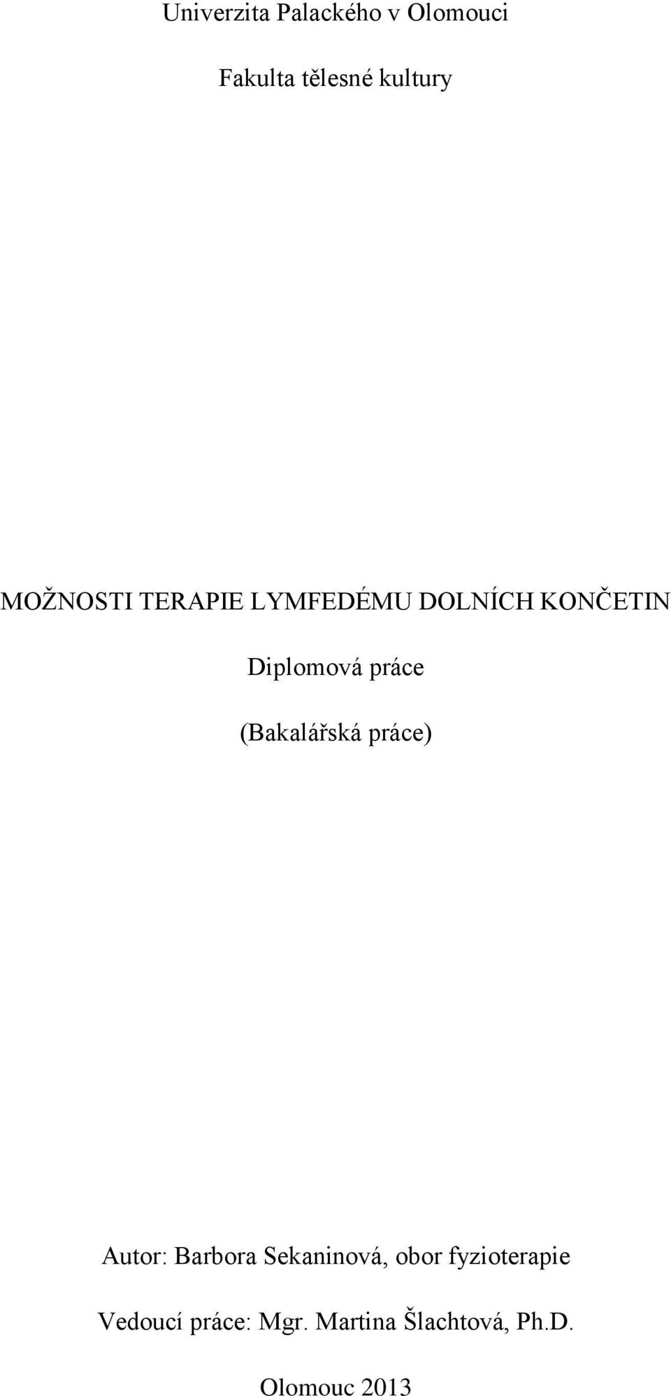 (Bakalářská práce) Autor: Barbora Sekaninová, obor