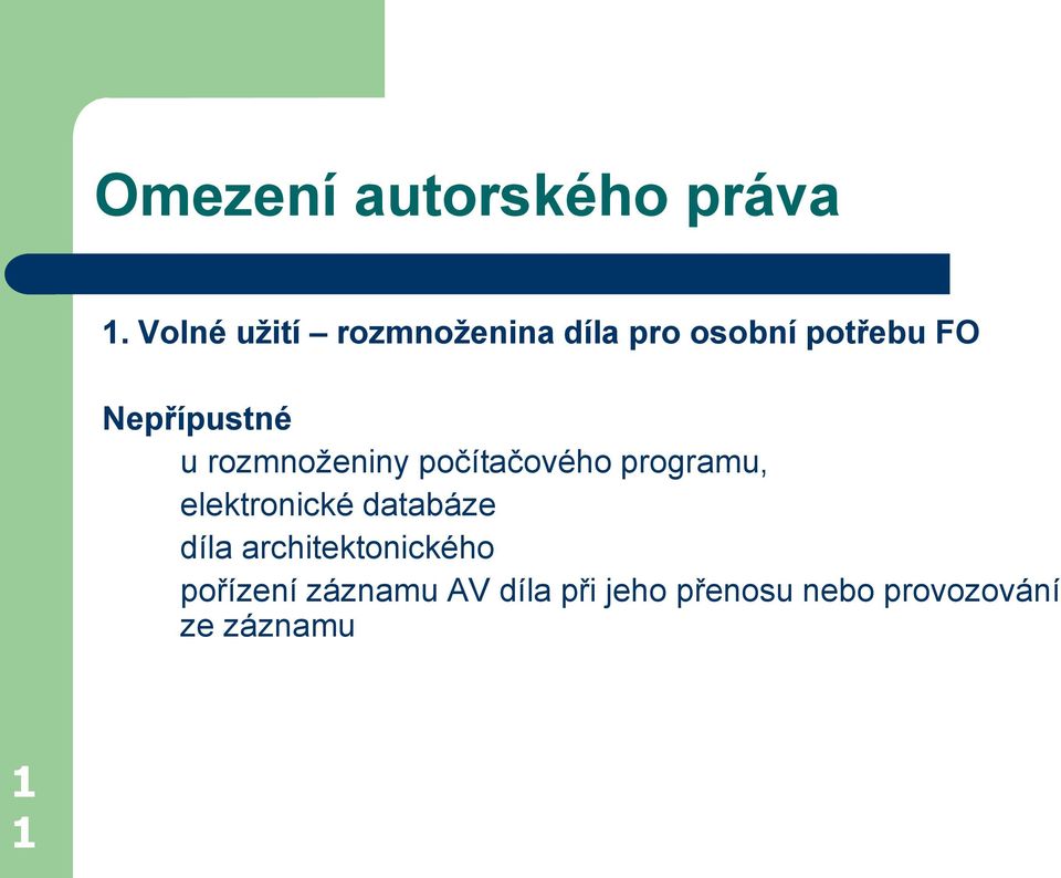 Nepřípustné u rozmnoženiny počítačového programu,