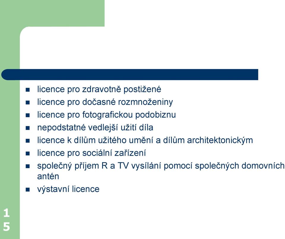 užitého umění a dílům architektonickým licence pro sociální zařízení