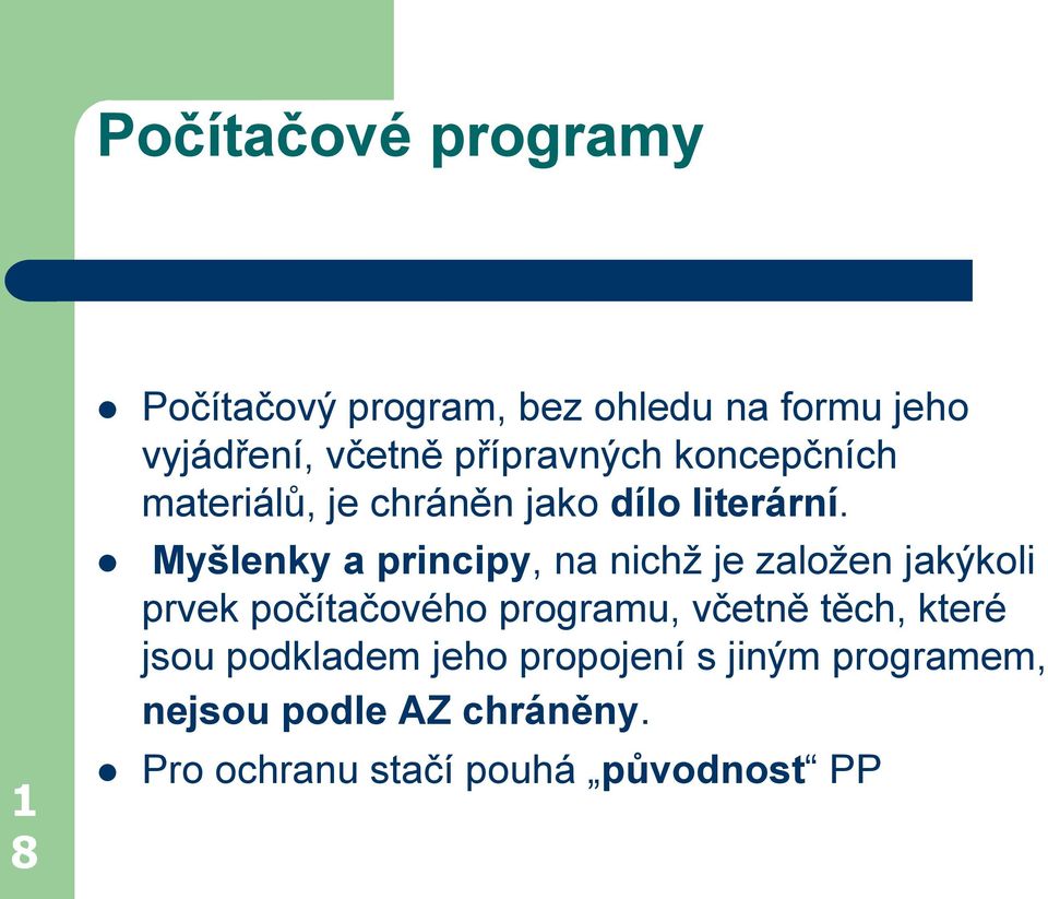 Myšlenky a principy, na nichž je založen jakýkoli prvek počítačového programu, včetně