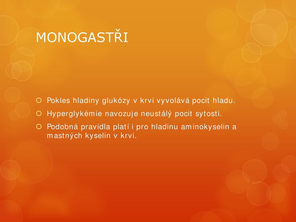 Hyperglykémie navozuje neustálý pocit sytosti.