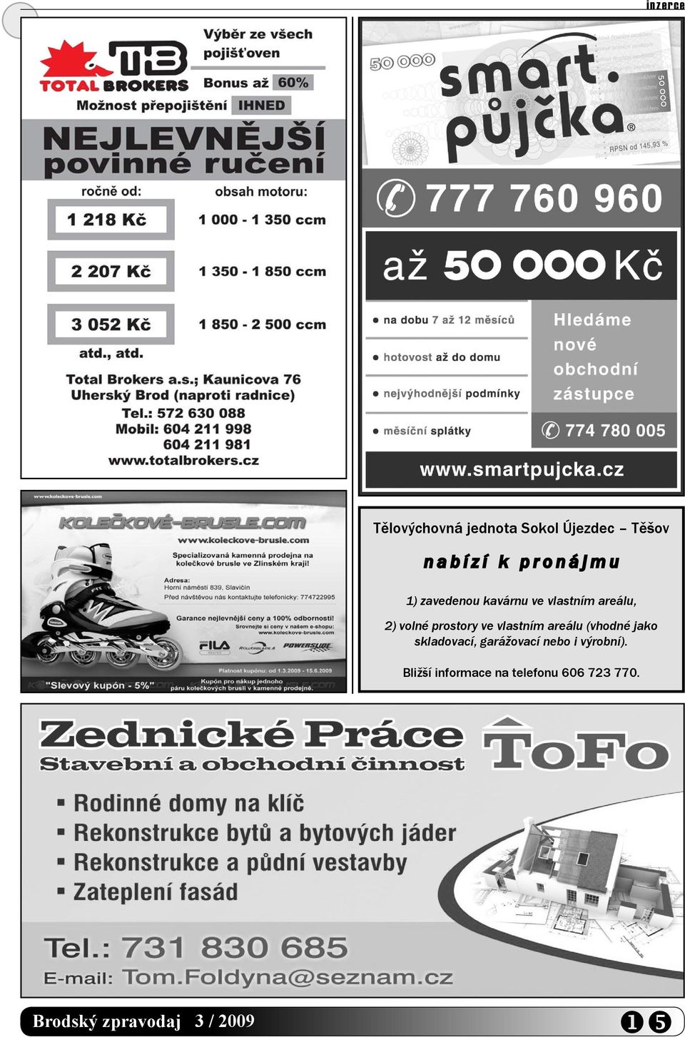 volné prostory ve vlastním areálu (vhodné jako skladovací,