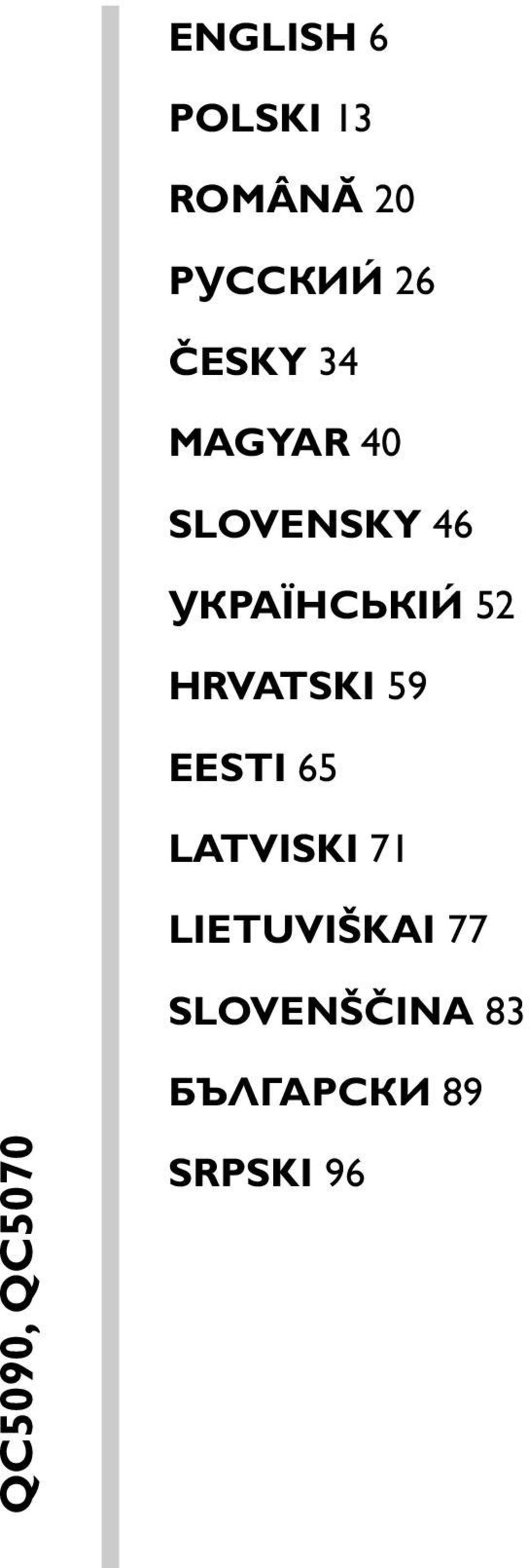 HRVATSKI 59 EESTI 65 LATVISKI 71 LIETUVIŠKAI