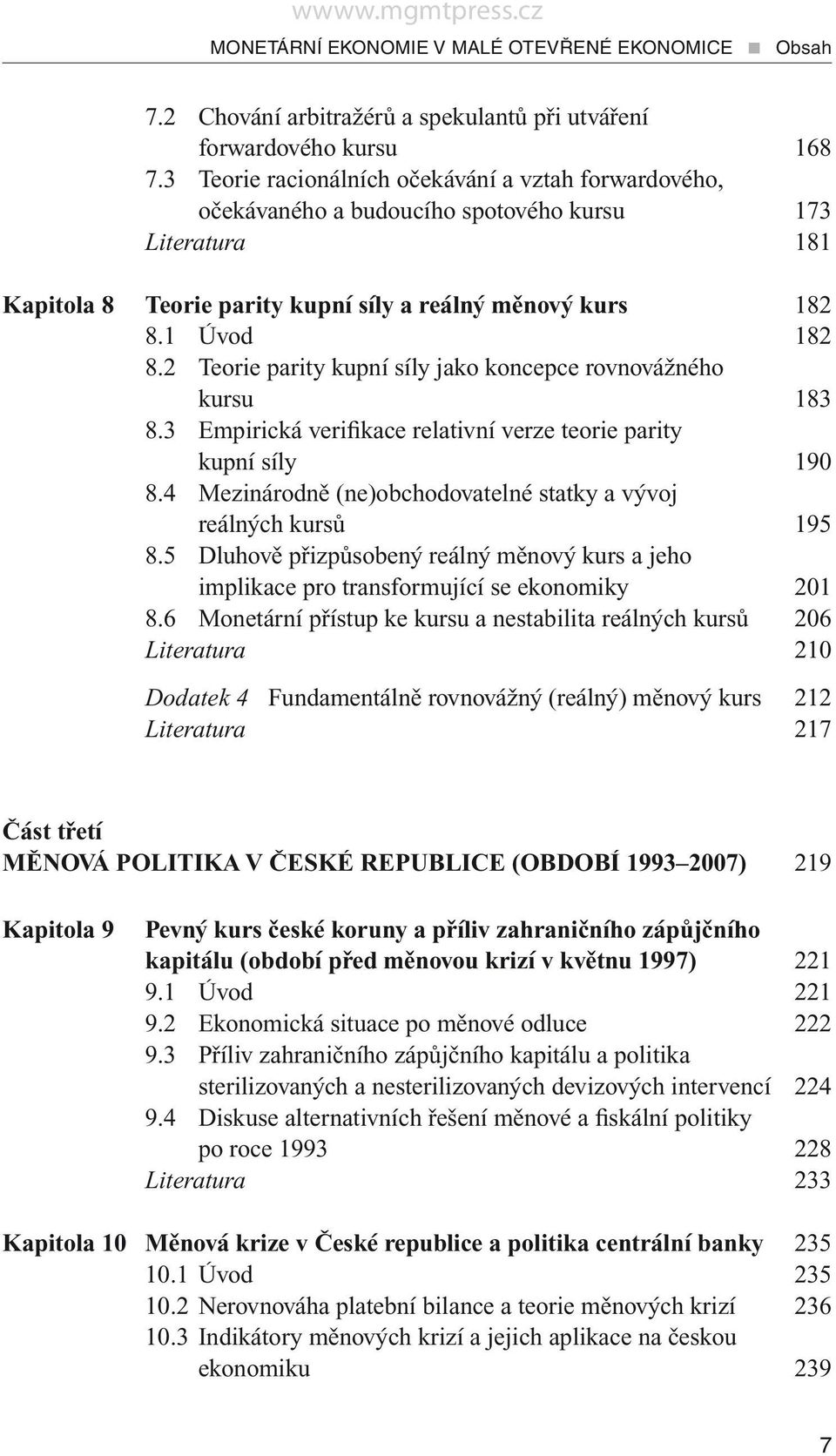 2 Teorie parity kupní síly jako koncepce rovnovážného kursu 183 8.3 Empirická verifikace relativní verze teorie parity kupní síly 190 8.