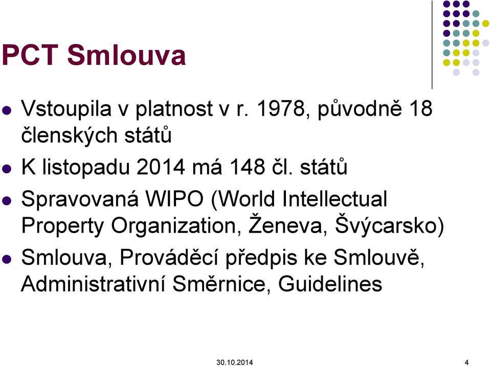 států Spravovaná WIPO (World Intellectual Property Organization,