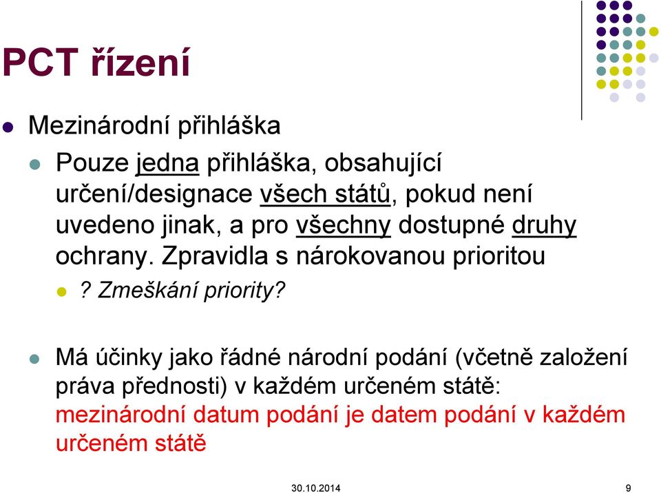 Zpravidla s nárokovanou prioritou? Zmeškání priority?