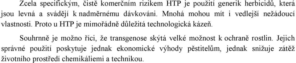 Proto u HTP je mimořádně důležitá technologická kázeň.
