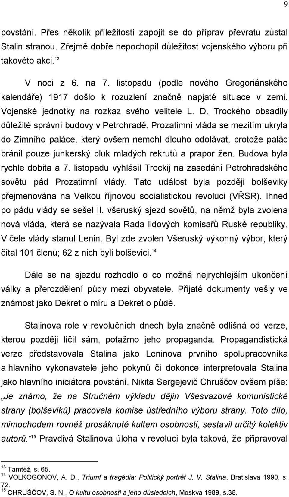 Trockého obsadily důleţité správní budovy v Petrohradě.