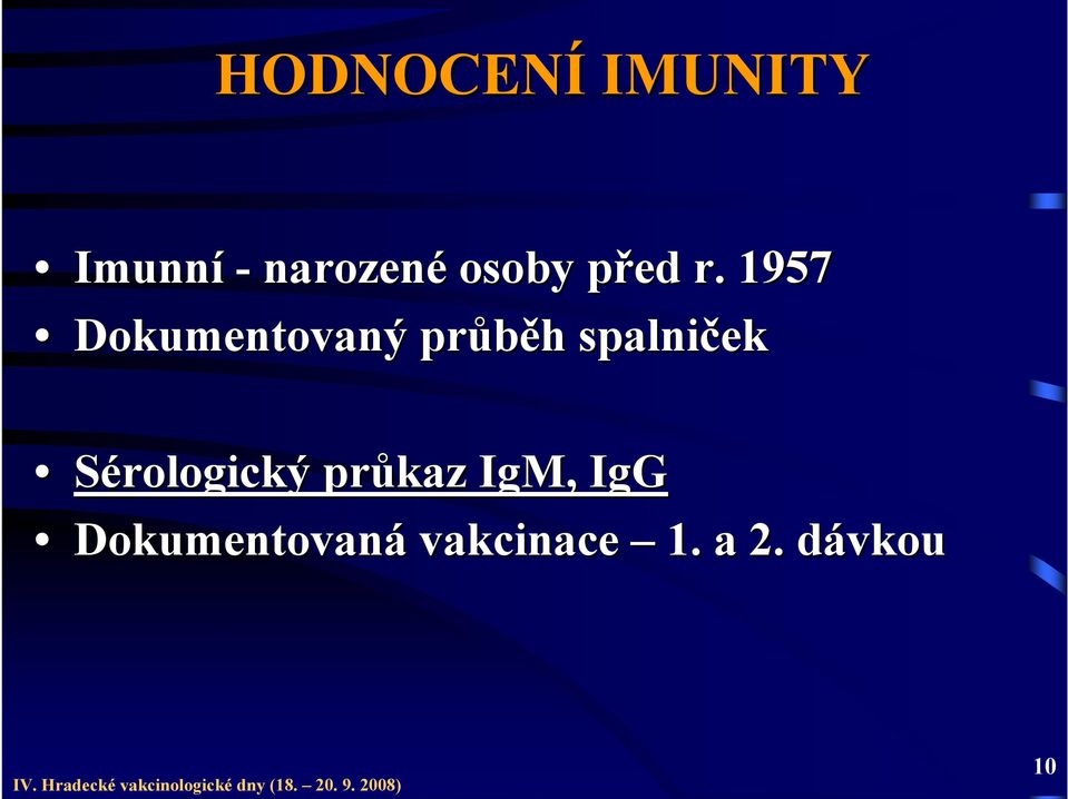 1957 Dokumentovaný průběh h spalniček