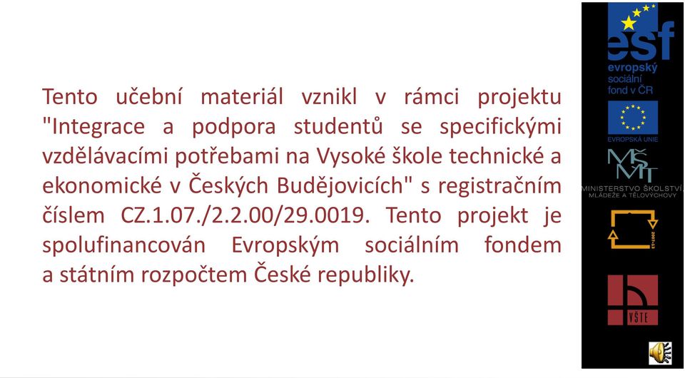 Českých Budějovicích" s registračním číslem CZ.1.07./2.2.00/29.0019.