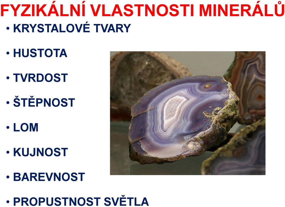 HUSTOTA TVRDOST ŠTĚPNOST