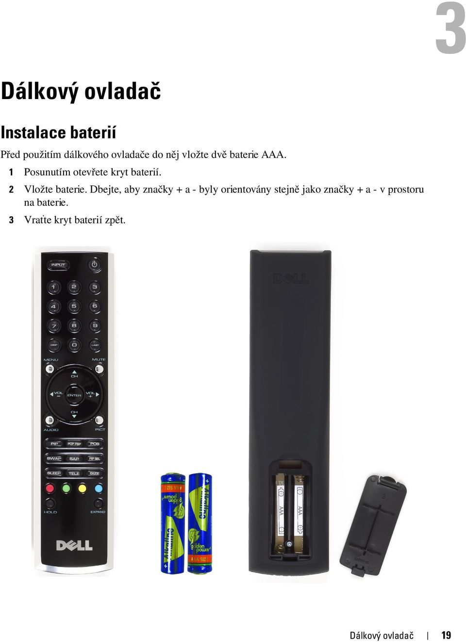 2 Vložte baterie.