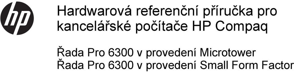Pro 6300 v provedení Microtower Řada