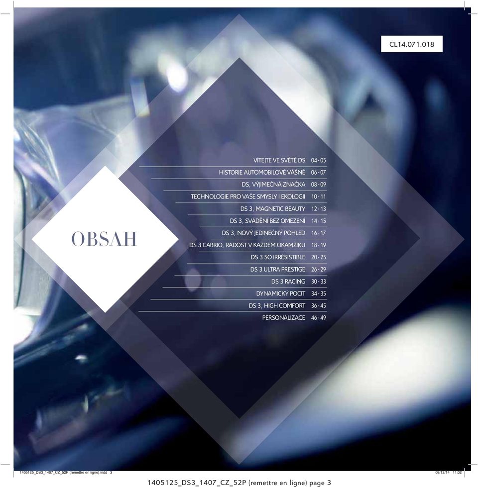 BEAUTY DS 3, SVÁDĚNÍ BEZ OMEZENÍ DS 3, NOVÝ JEDINEČNÝ POHLED DS 3 CABRIO, RADOST V KAŽDÉM OKAMŽIKU DS 3 SO IRRÉSISTIBLE DS 3 ULTRA