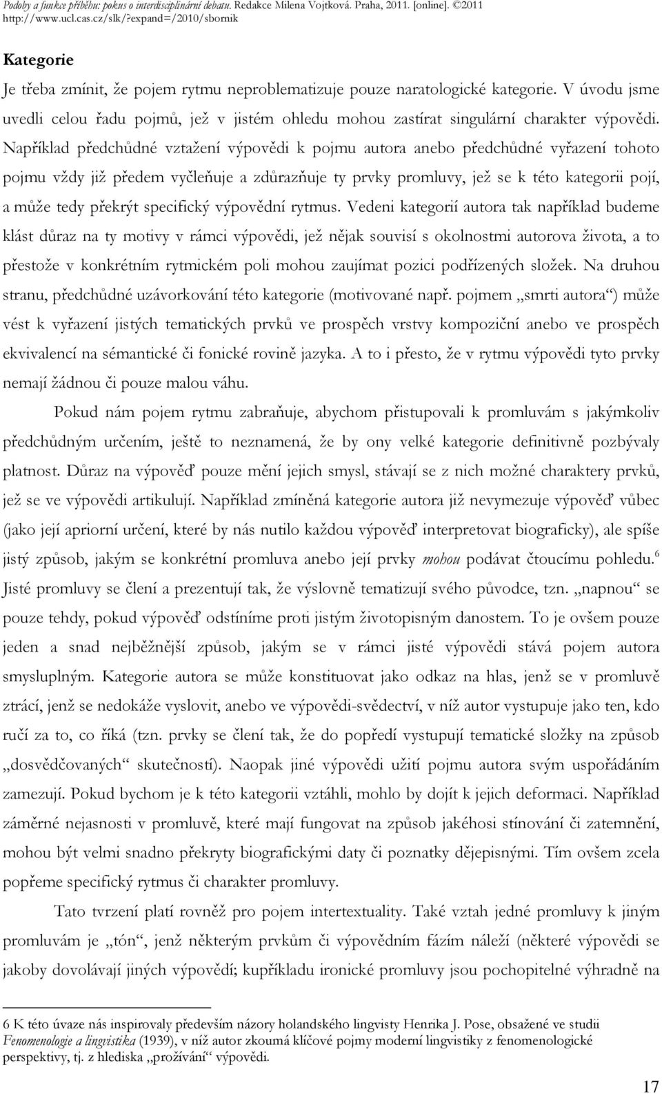 překrýt specifický výpovědní rytmus.