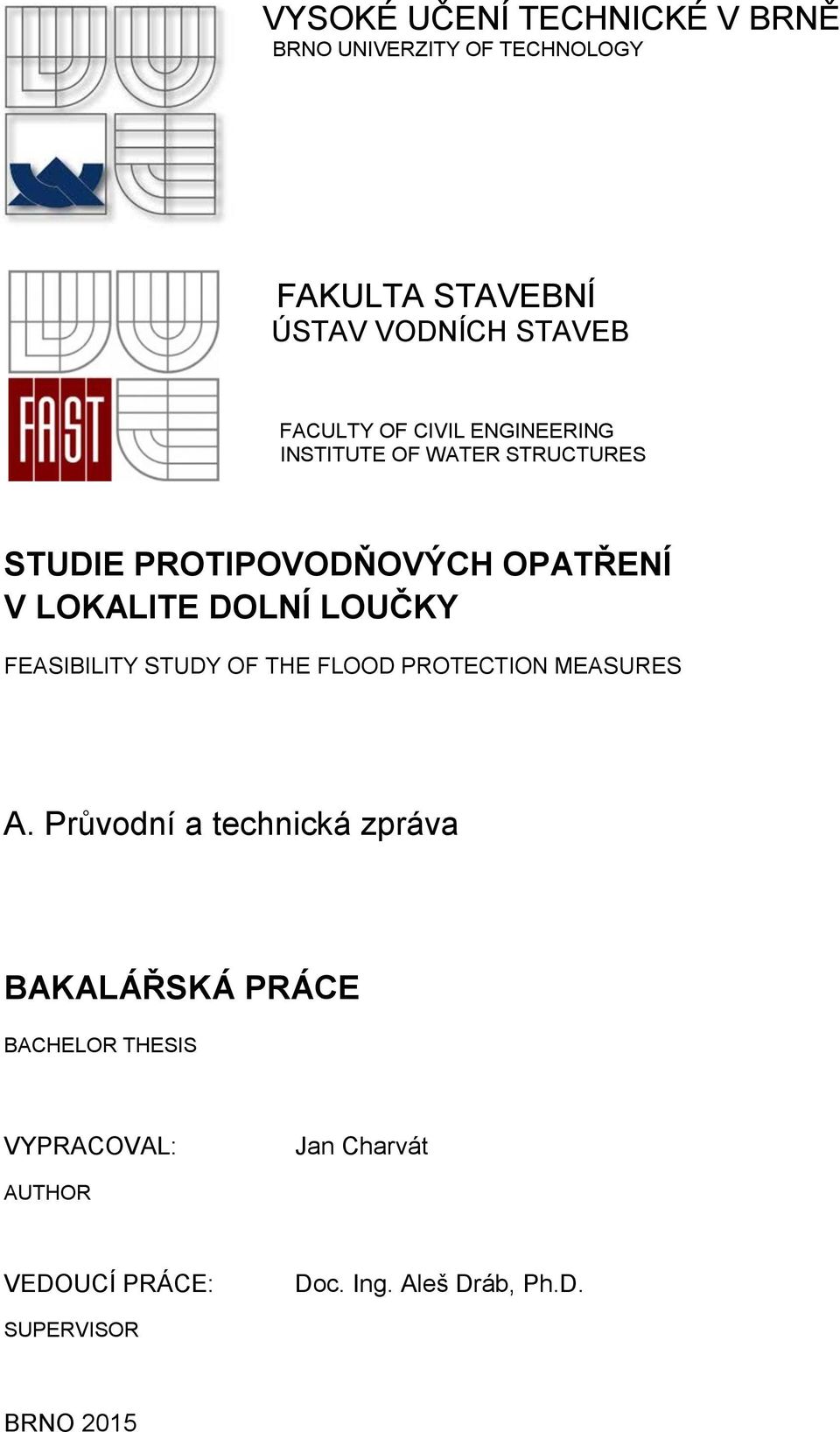 LOUČKY FEASIBILITY STUDY OF THE FLOOD PROTECTION MEASURES A.