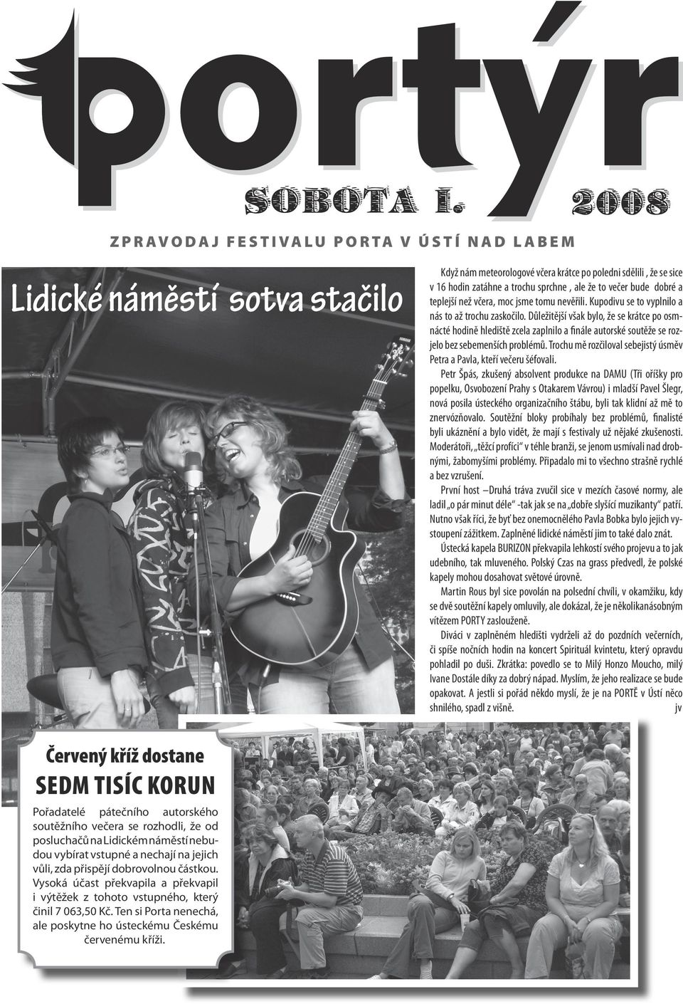 Ten si Porta nenechá, ale poskytne ho ústeckému Českému červenému kříži.
