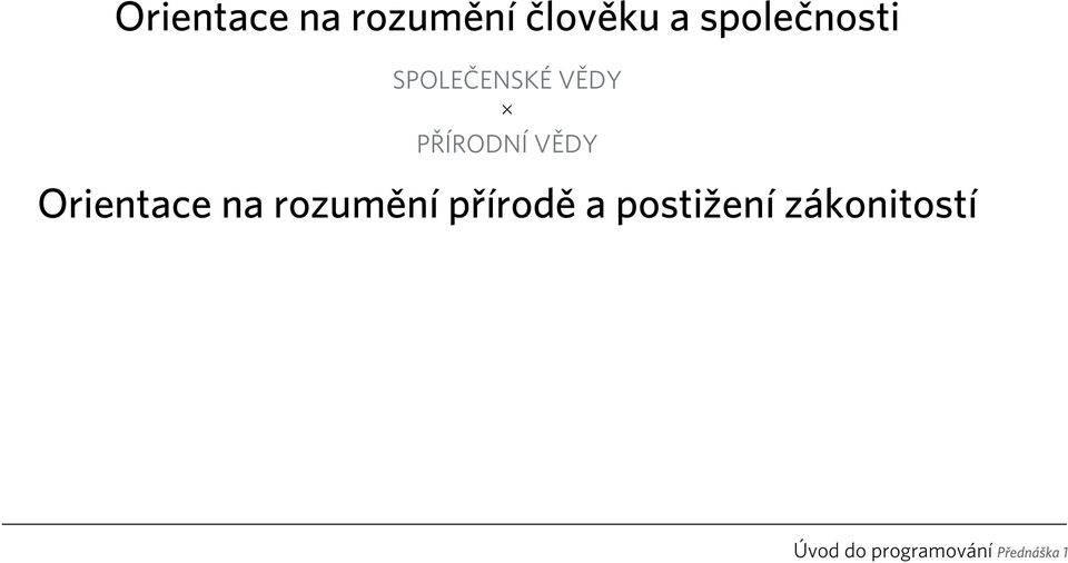 PŘÍRODNÍ VĚDY Orientace na