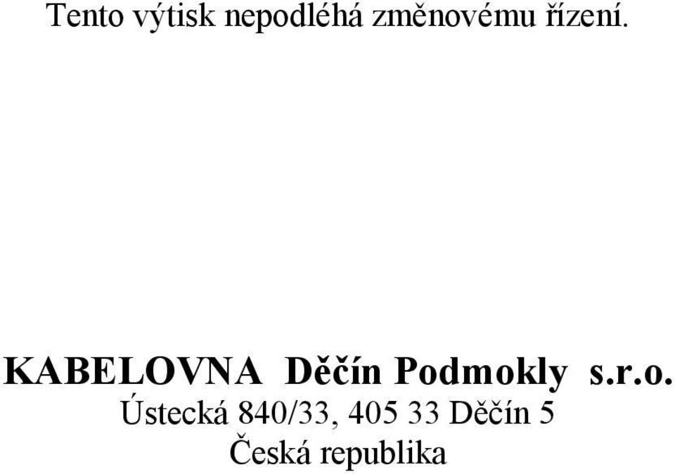 KABELOVNA Děčín Podmokly s.r.