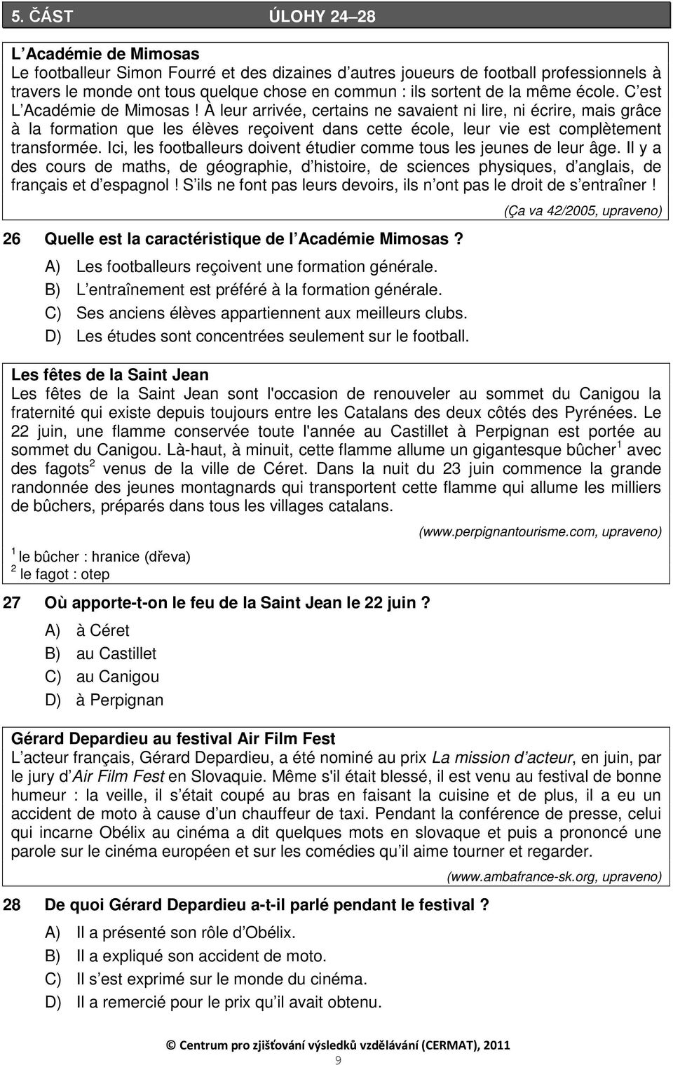 À leur arrivée, certains ne savaient ni lire, ni écrire, mais grâce à la formation que les élèves reçoivent dans cette école, leur vie est complètement transformée.