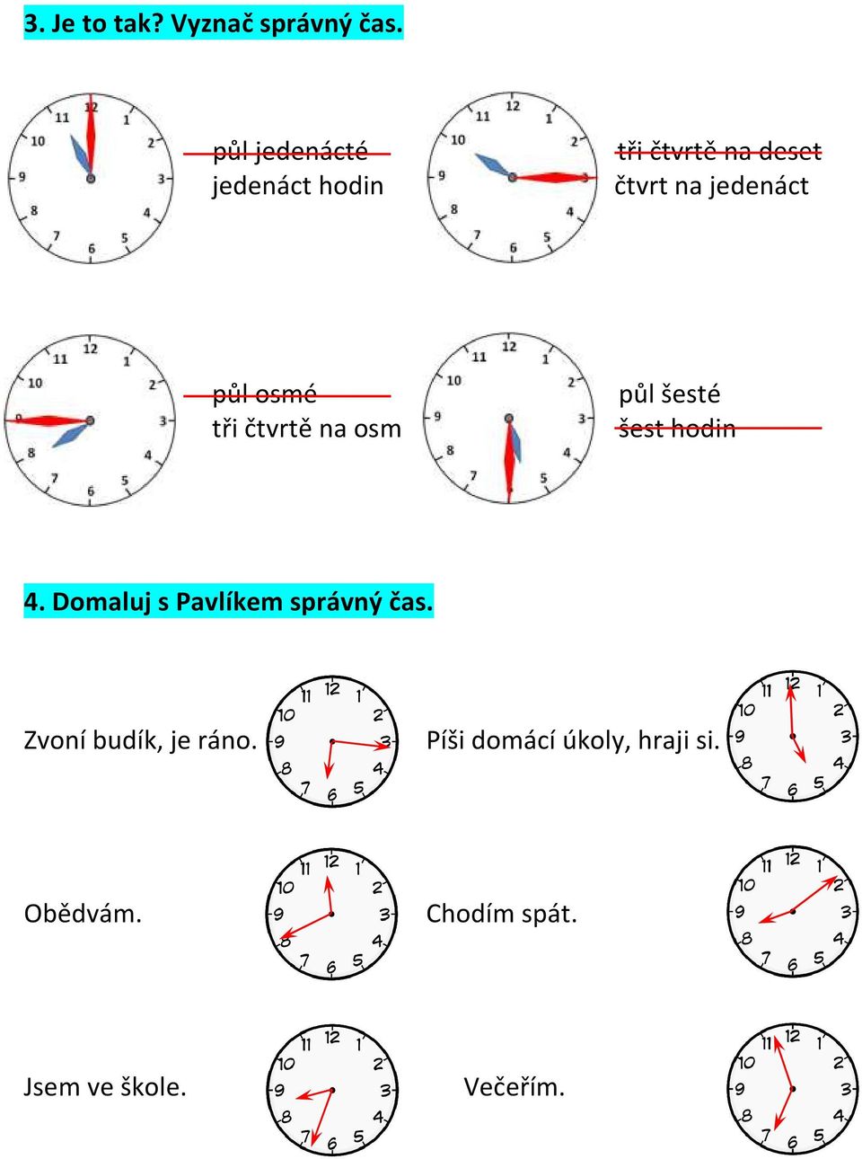 půl osmé tři čtvrtě na osm půl šesté šest hodin 4.