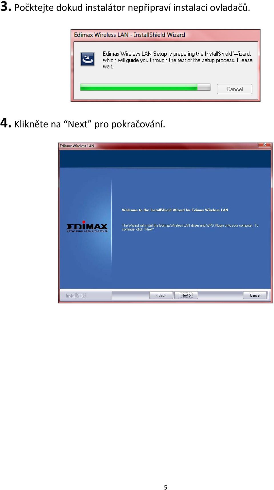 instalaci ovladačů. 4.