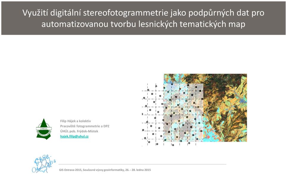 kolektiv Pracoviště fotogrammetrie a DPZ ÚHÚL pob. Frýdek-Místek hajek.