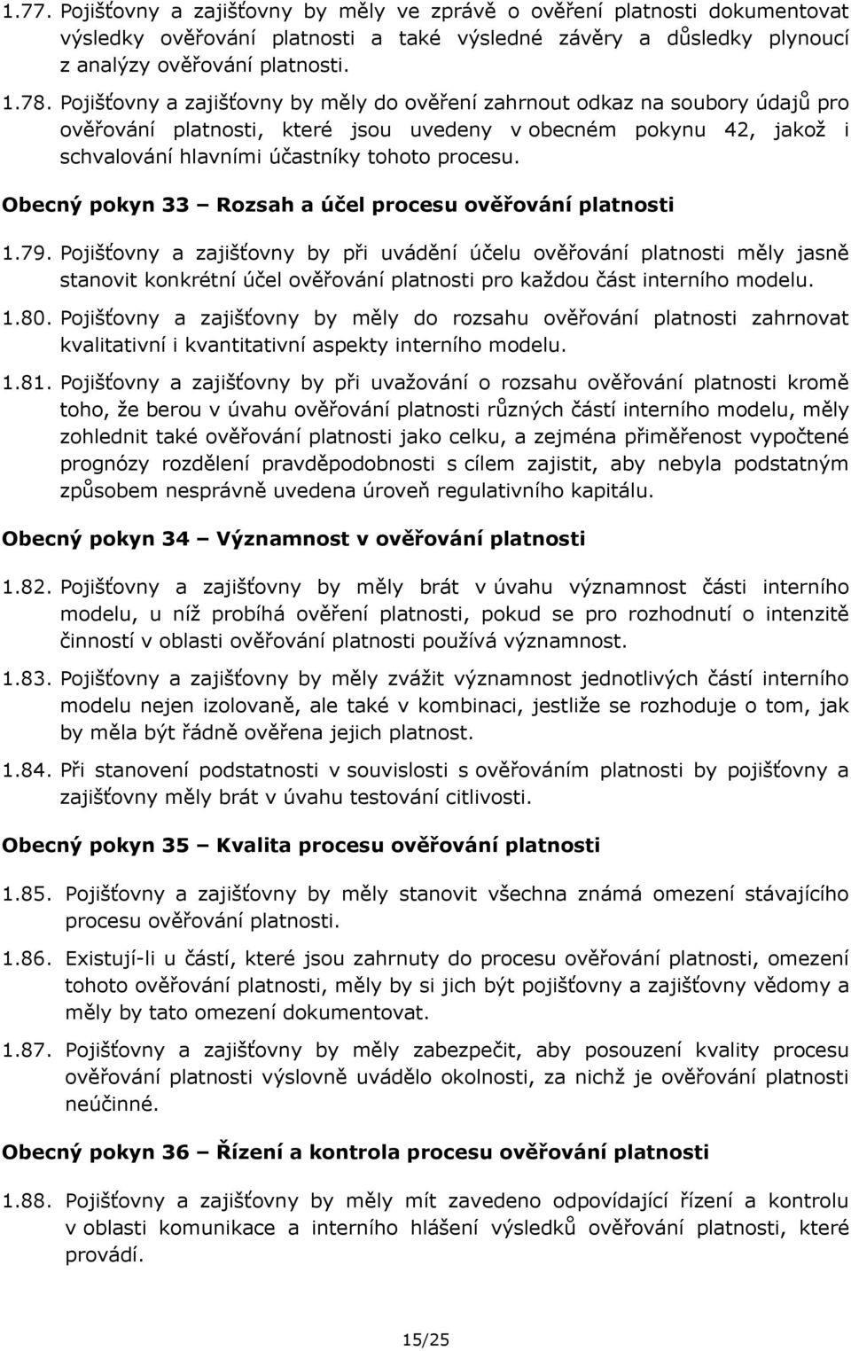 Obecný pokyn 33 Rozsah a účel procesu ověřování platnosti 1.79.