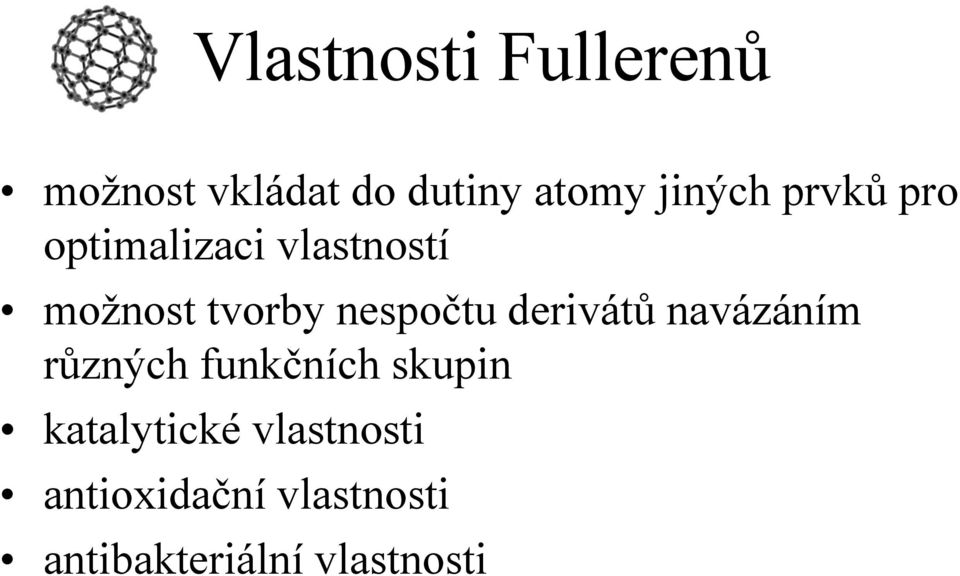 nespočtu derivátů navázáním různých funkčních skupin