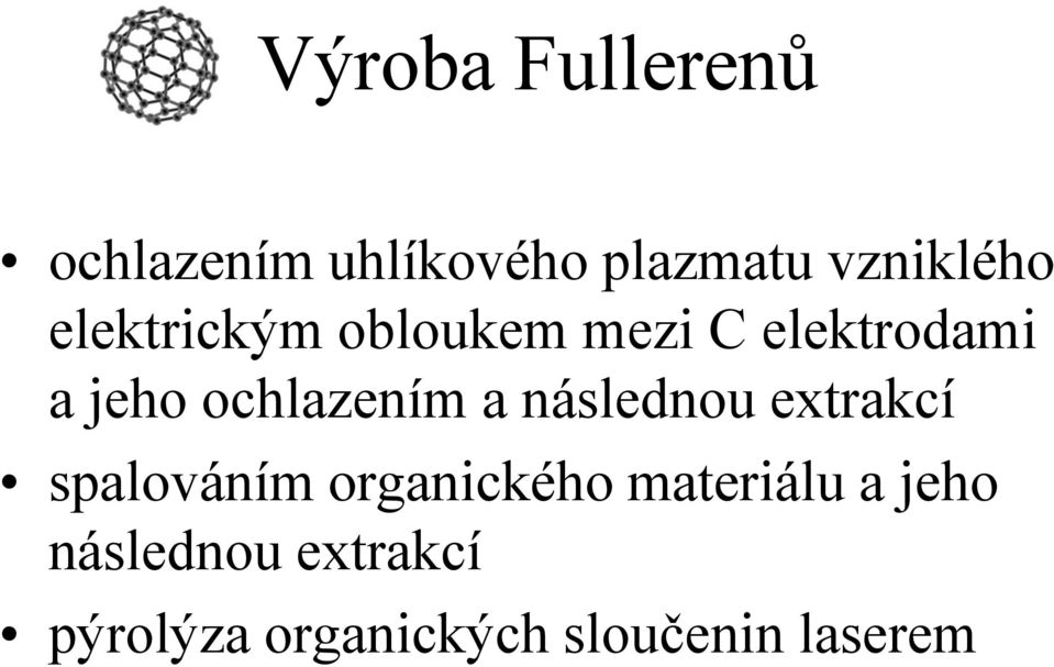 a následnou extrakcí spalováním organického materiálu a