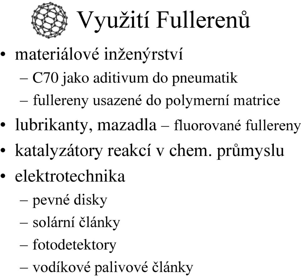 mazadla fluorované fullereny katalyzátory reakcí v chem.
