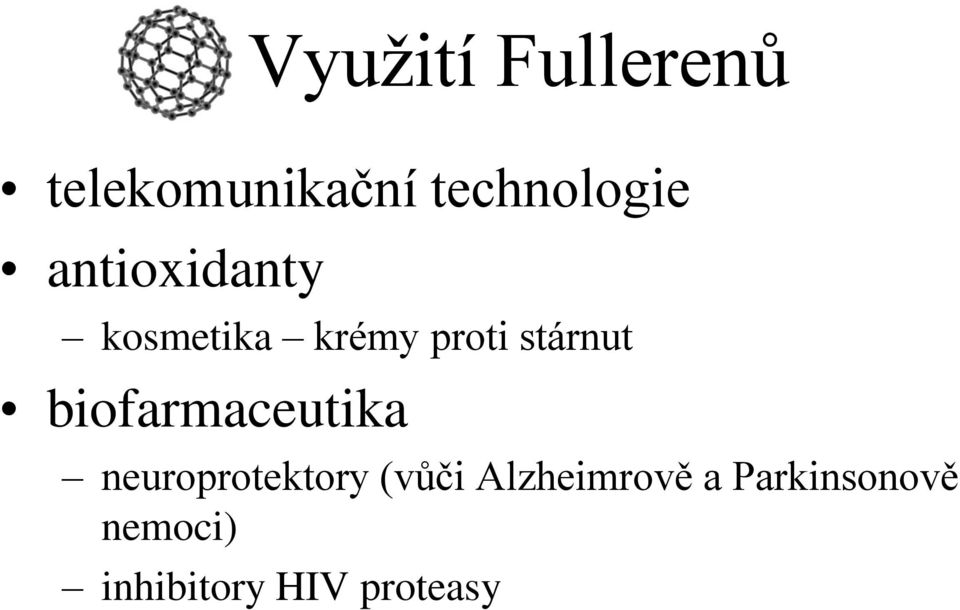biofarmaceutika neuroprotektory (vůči
