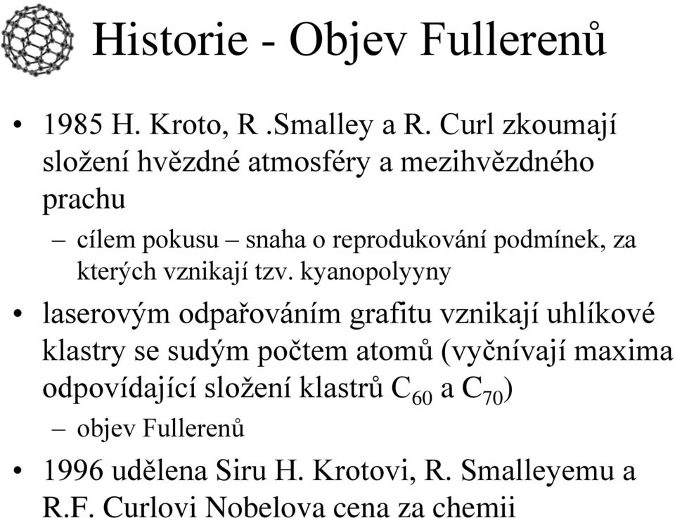 za kterých vznikají tzv.