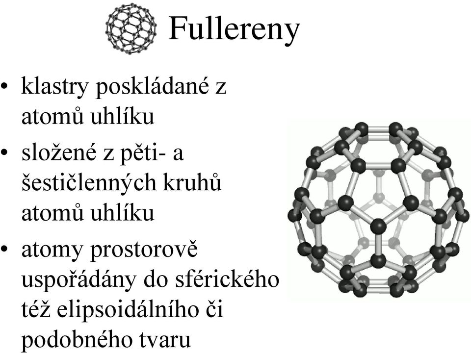 Fullereny atomy prostorově uspořádány do