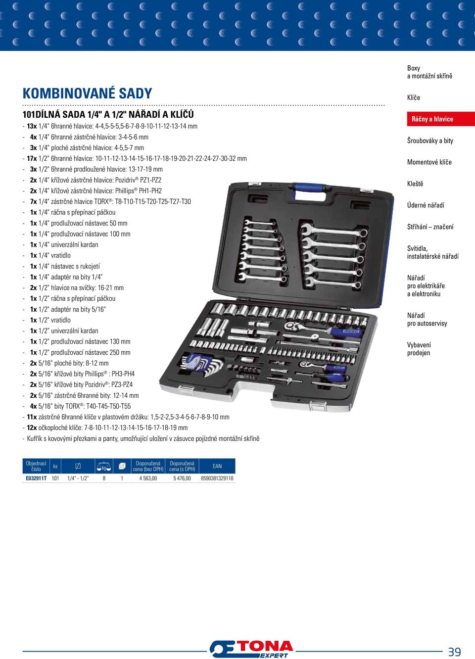 křížové zástrčné hlavice: Phillips PH1-PH2 7x 1/4" zástrčné hlavice TORX : T8-T10-T15-T20-T25-T27-T30 1x 1/4" ráčna s přepínací páčkou 1x 1/4" prodlužovací nástavec 50 mm 1x 1/4" prodlužovací