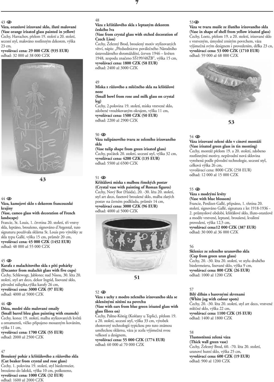 from crystal glass with etched decoration of Czech Lion) âechy, Îelezn Brod, brou en motiv stylizovan ch vûtví, nápis: Pfiedsednictvo pováleãného Národního ústavodárného shromáïdûní, ãerven 1946