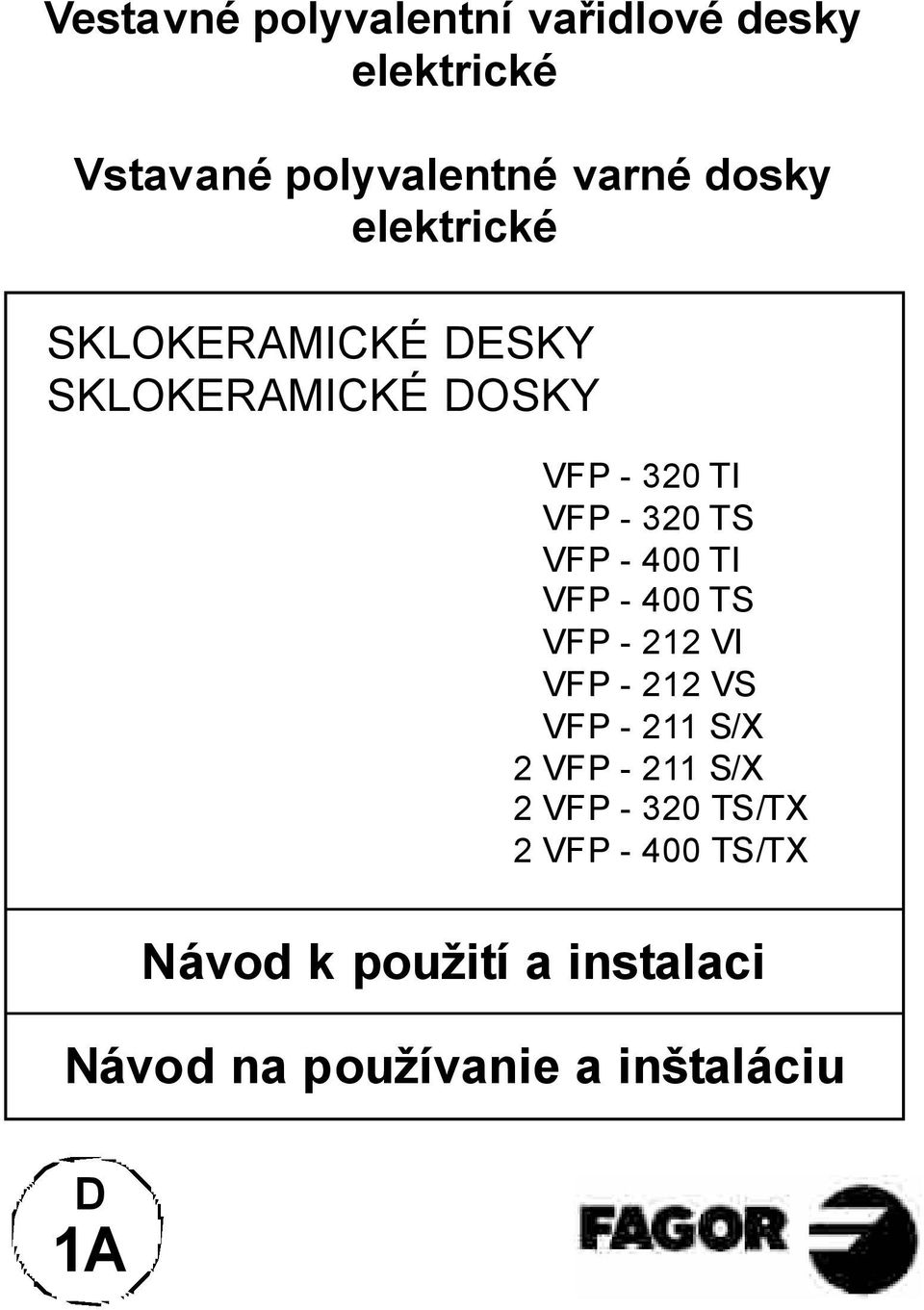 400 TI VFP - 400 TS VFP - 212 VI VFP - 212 VS VFP - 211 S/X 2 VFP - 211 S/X 2 VFP -