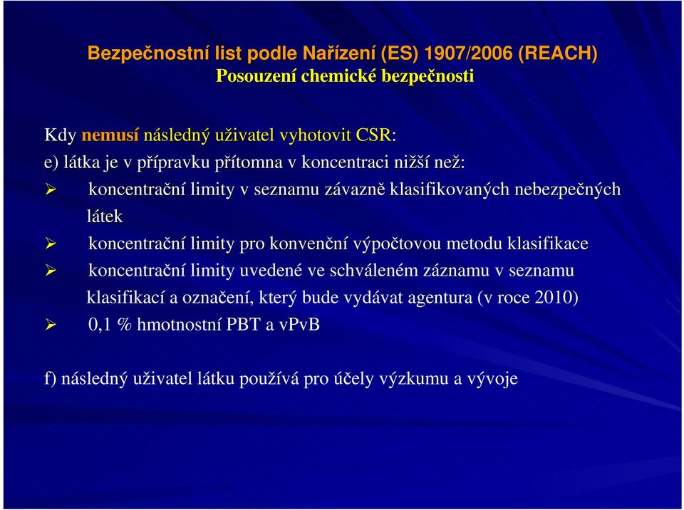 metodu klasifikace ace koncentrační limity uvedené ve schváleném záznamu v seznamu klasifikací a označení, který