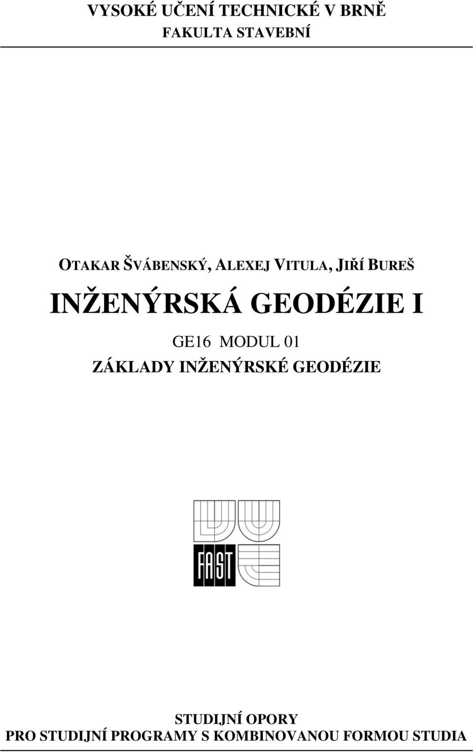 GEODÉZIE I GE6 MODUL 0 ZÁKLDY INŽENÝRSKÉ GEODÉZIE