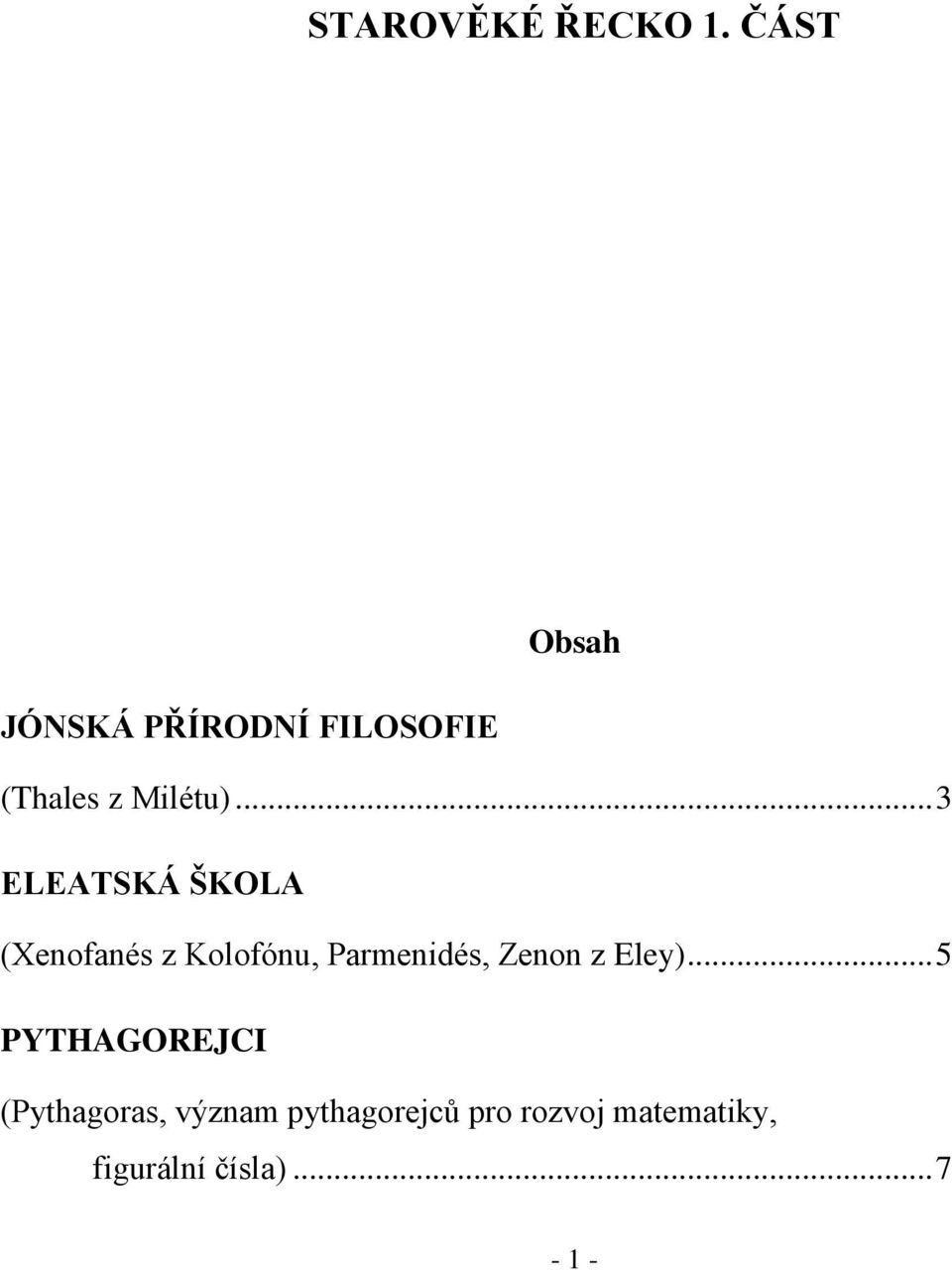 .. 3 ELEATSKÁ ŠKOLA (Xenofanés z Kolofónu, Parmenidés, Zenon