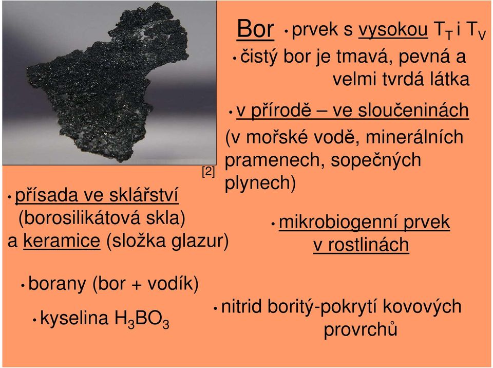 sloučeninách (v mořské vodě, minerálních pramenech, sopečných plynech) mikrobiogenní