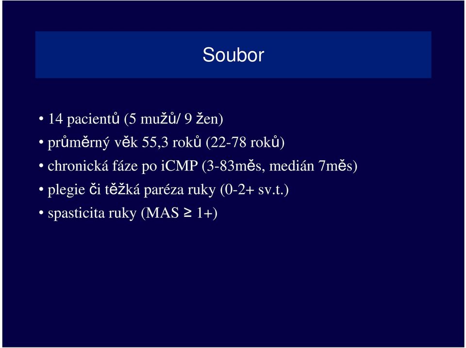 icmp (3-83měs, medián 7měs) plegie či těžká