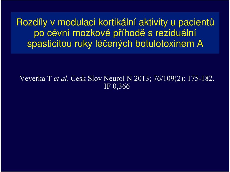 ruky léčených botulotoxinem A Veverka T et al.