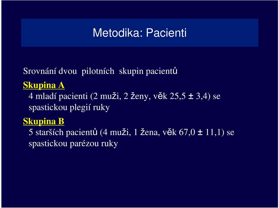 3,4) se spastickou plegií ruky Skupina B 5 starších