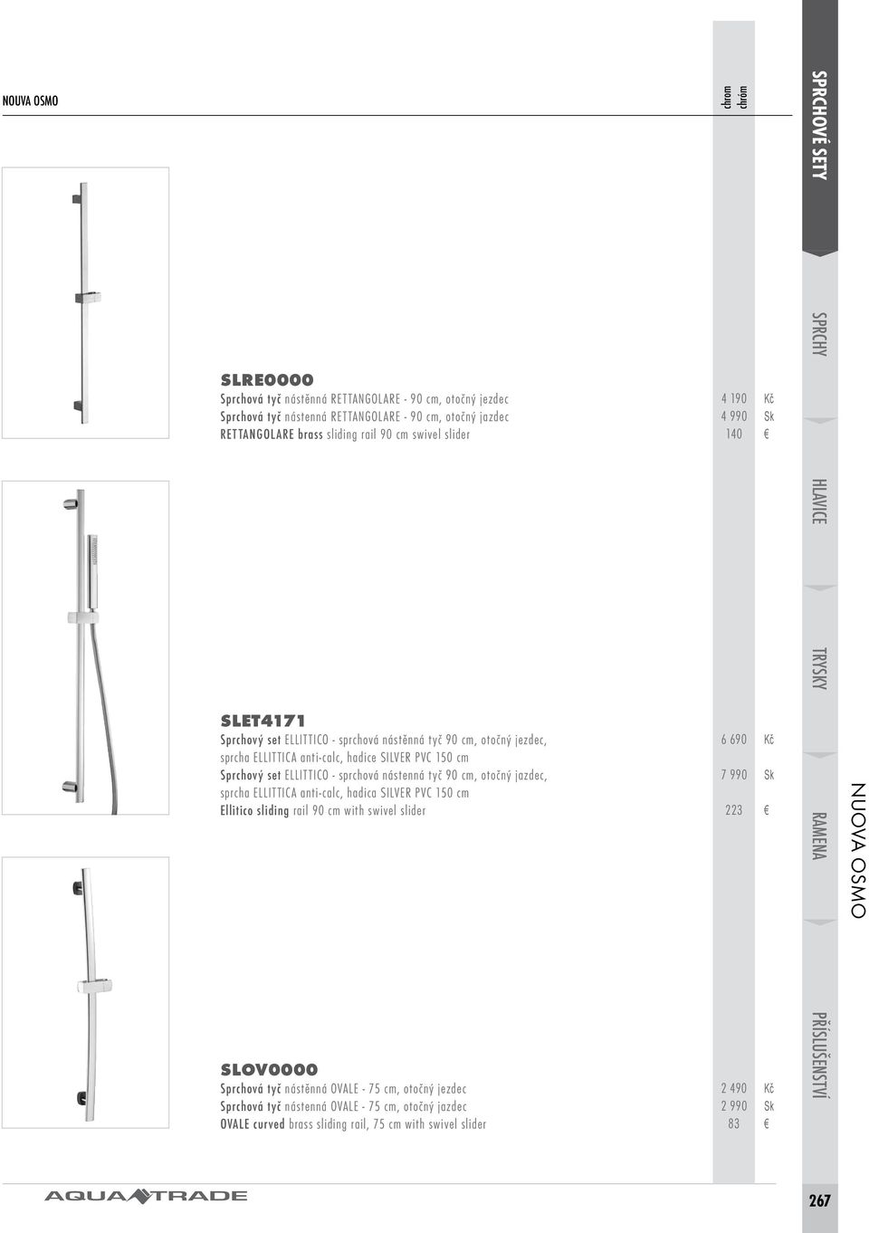 sprchová nástenná tyč 90 cm, otočný jazdec, sprcha ELLITTICA anti-calc, hadica SILVER PVC 150 cm Ellitico sliding rail 90 cm with swivel slider 4 190 4 990 140 6 690 7 990 223